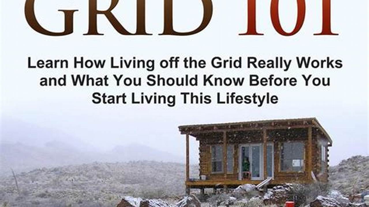 Begin Your Off-Grid Journey: A Comprehensive Guide to Self-Sufficiency