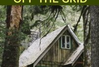 Your Complete Guide to Off-Grid Living: Escape Civilization and Embrace Self-Sufficiency